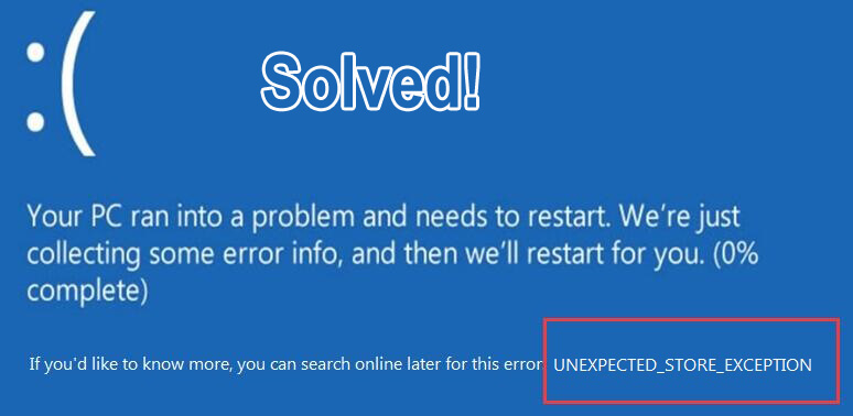 reparatie UNEXPECTED_STORE_EXCEPTION fout in Windows 10