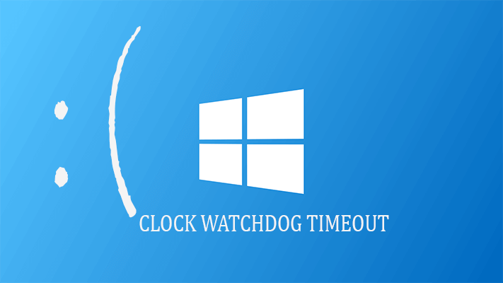 oplossen Fout in Clock_Watchdog_Timeout oplossen in Windows 10