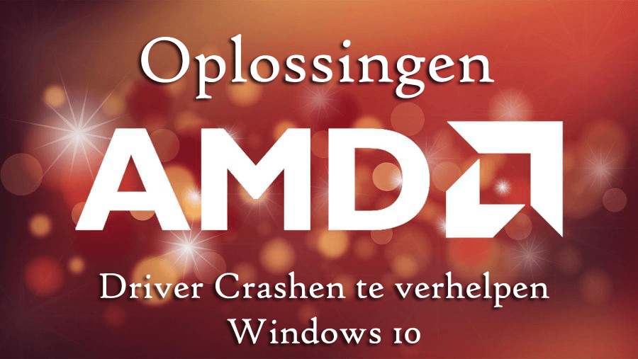 amd drivers windows 10 problemen
