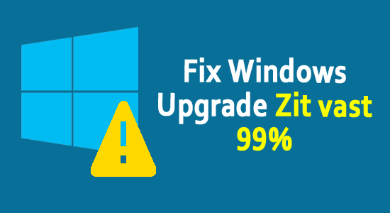 [Opgelost] Hoe Windows-upgrade te repareren die vastzit op 99%?