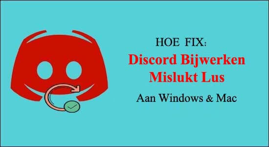 Discord Bijwerken Mislukt Lus Aan Windows 10 & Mac