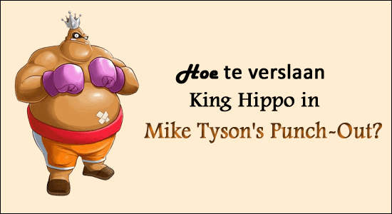 verslaan King Hippo in Mike Tyson's Punch-Out
