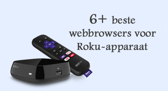 beste internetbrowser voor Roku TV 