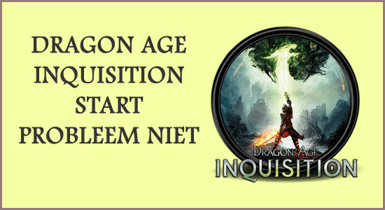 Dragon Age Inquisition start probleem niet